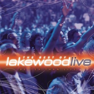 Better Than Life - The Best of Lakewood Live