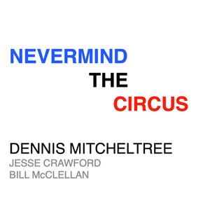 Nevermind The Circus