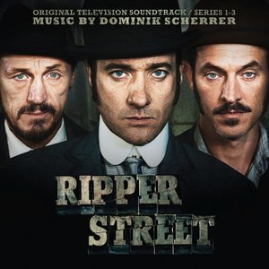 Ripper Street (Original Television Soundtrack)