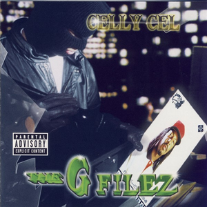 Celly Cel - The G Filez Lyrics - Zortam Music