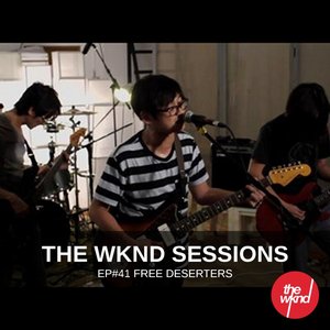 The Wknd Sessions Ep. 41: Free Deserters