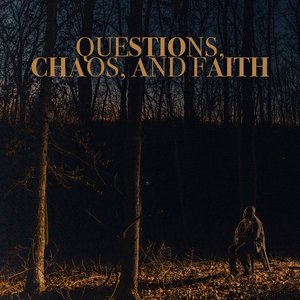 Questions, Chaos, & Faith - Single
