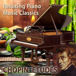 Relaxing Piano Music Classics: Chopin Etudés