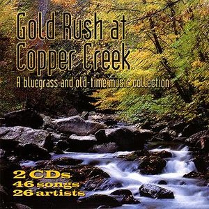 Goldrush At Copper Creek: A Bluegrass and Old-Time Music Collection