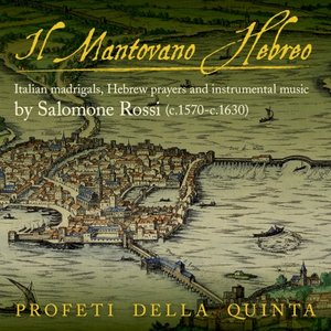 Salomone Rossi: Il Mantovano Hebreo