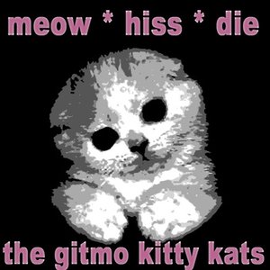 Image for 'Gitmo Kitty Kats'