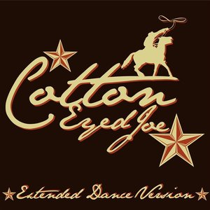 Cotton Eyed Joe - Extended Dance Version