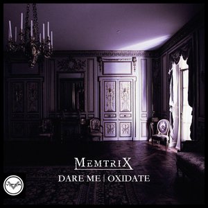 Dare Me / Oxidate - Single