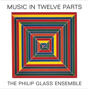 Philip Glass: Music In Twelve Parts