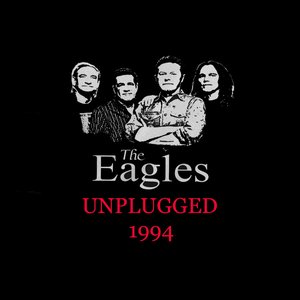 The Eagles - Unplugged 1994