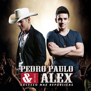 Pedro Paulo & Alex (Ao Vivo) [Sucesso nas Repúblicas]