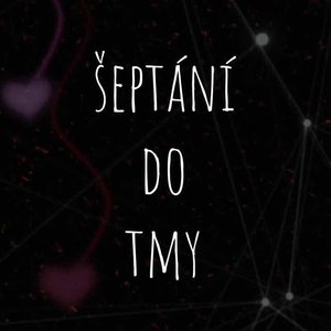 Šeptání do tmy