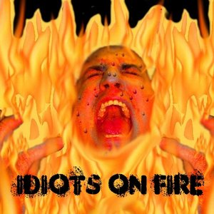 Idiots On Fire