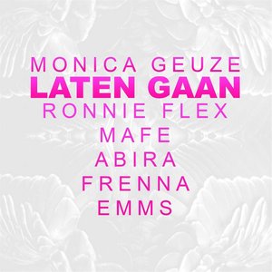 Laten Gaan (feat. Ronnie Flex, Mafe, Abira Benotti, Frenna & Emms) - Single