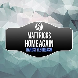 Home Again / Hardstyle Orgasm