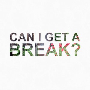 Can I Get a Break? - Single