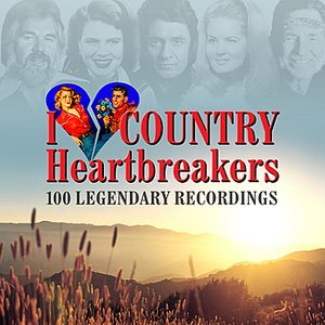 I Love Country Heartbreakers - 100 Legendary Recordings