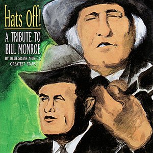 Hats Off! A Tribute to Bill Monroe