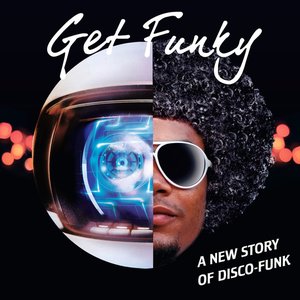 Get Funky - A New Story Of Disco-Funk