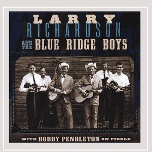 Larry Richardson and the Blue Ridge Boys With Buddy Pendleton On Fiddle