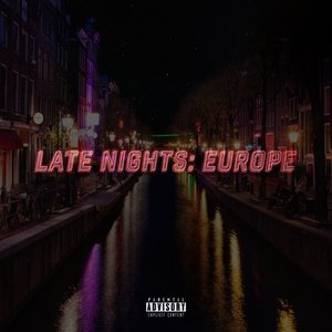 Late Nights: Europe [Explicit]