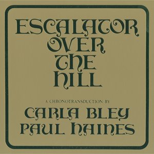 Escalator Over the Hill - A Chronotransduction By Carla Bley and Paul Haines