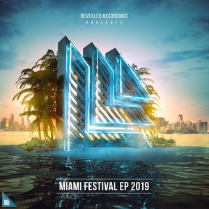 Revealed Recordings presents Miami Festival EP 2019