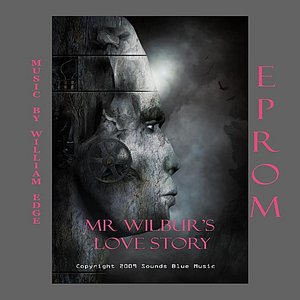 EPROM - Mr. Wilbur's Love Story