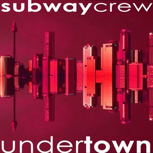 Undertown (A Deep House, Chill House Concept Album By Subway Crew)