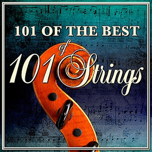 101 Strings Orchestra - 101 Of The Best Of 101 Strings - Zortam Music