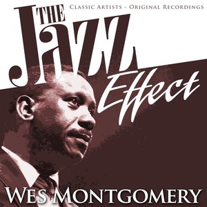 The Jazz Effect - Wes Montgomery