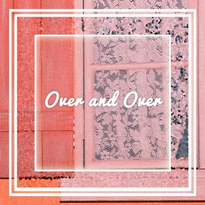 Over and Over