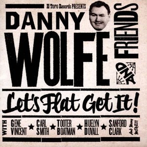 Danny Wolfe & Friends - Let's Flat Get It!!!