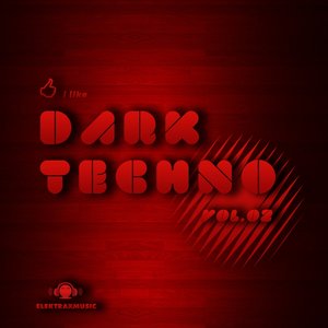 I Like Dark Techno, Vol. 2