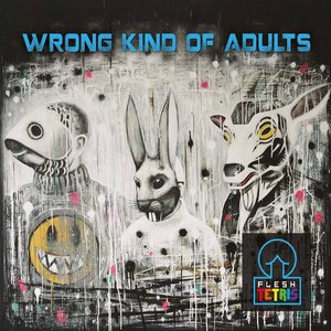 Wrong Kind of Adults