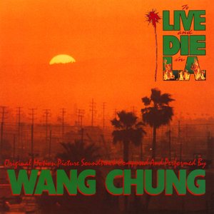 To Live and Die in L.A.: Music From the Motion Picture