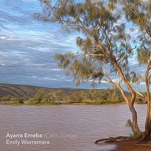 Ayarra Emeba (Calm Songs)