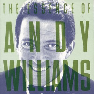 The Essence of Andy Williams