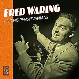 Fred Waring And The Pensylvanians In Hi-Fi