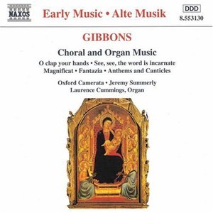 GIBBONS: Choral and Organ Music