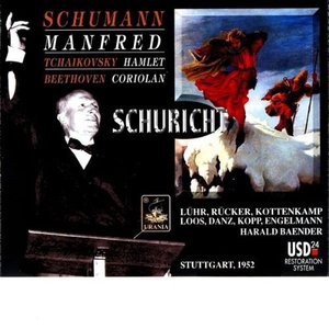 Schumann: Manfred; Tchaikovsky: Hamlet; Beethoven: Coriolan