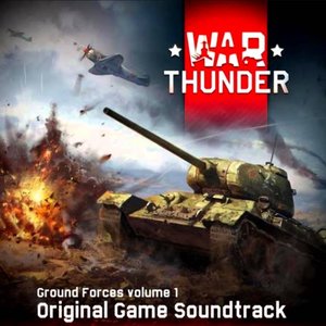 War Thunder: Ground Forces, Vol.1 (Original Game Soundtrack)