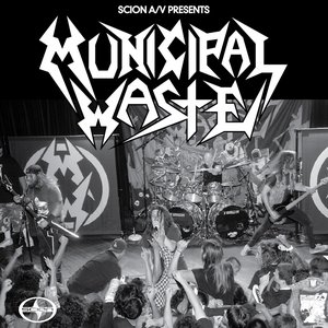 Scion A/V Presents: Municipal Waste
