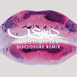 Good Kisser (Disclosure Remix)