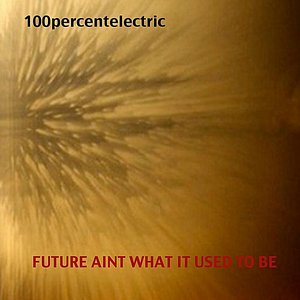 Future Ain't What It Used to Be
