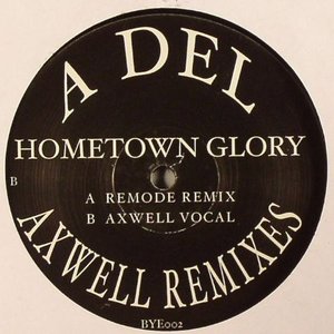 Hometown Glory (Axwell Remixes)