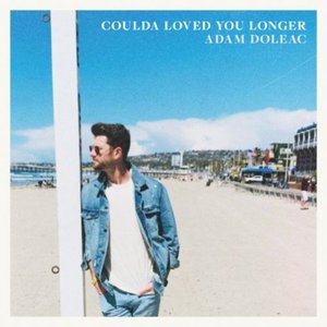 Adam Doleac - Coulda Loved You Longer - Single - Zortam Music