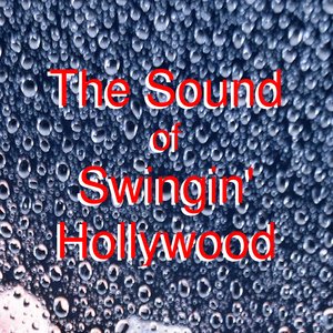 The Sound Of Swingin' In Hollywood