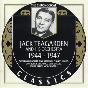 The Chronological Classics: Jack Teagarden and His Orchestra 1944-1947