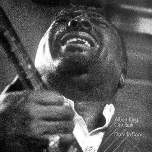 Albert King & Otis Rush: Door To Door